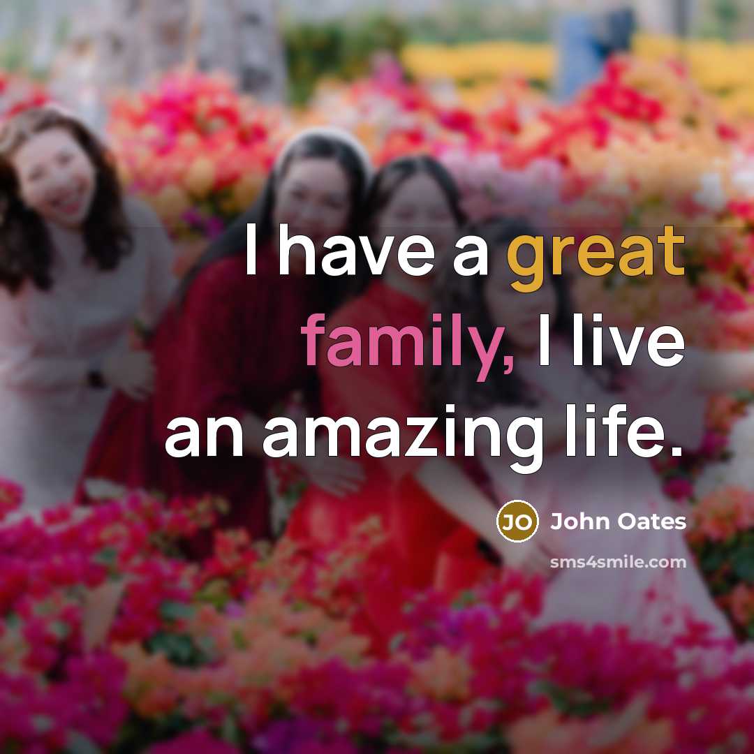 “I have a great family, I live an amazing life.” quote by John Oates