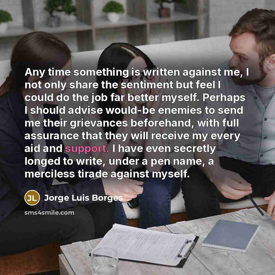 “Any time something is written against me, I not only…” quote by Jorge Luis Borges