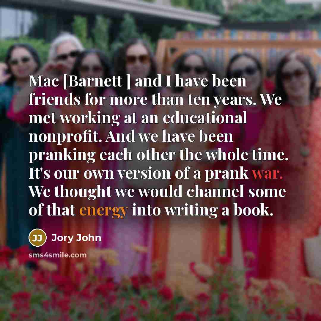 “Mac [Barnett ] and I have been friends for more…” quote by Jory John