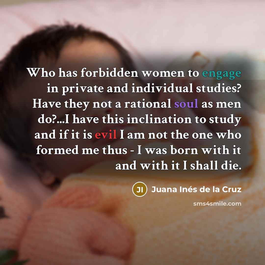 “Who has forbidden women to engage in private and individual…” quote by Juana Inés de la Cruz