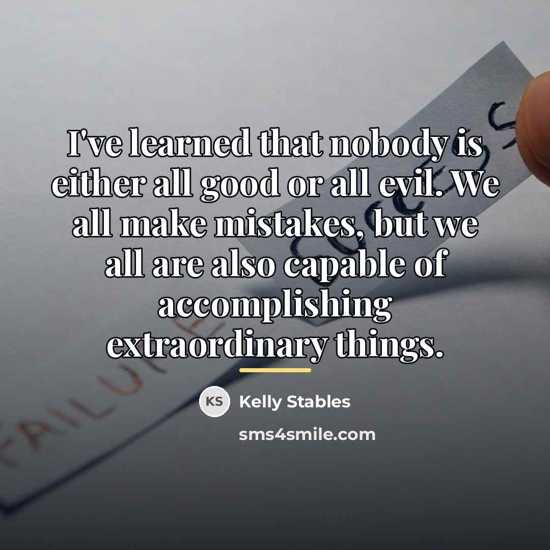 “I've learned that nobody is either all good or all…” quote by Kelly Stables