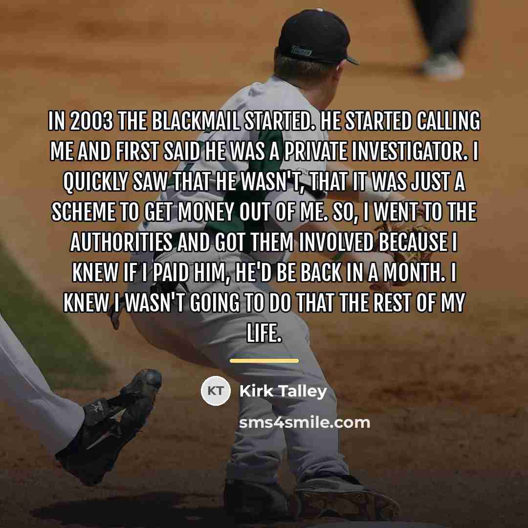 “In 2003 the blackmail started. He started calling me and…” quote by Kirk Talley
