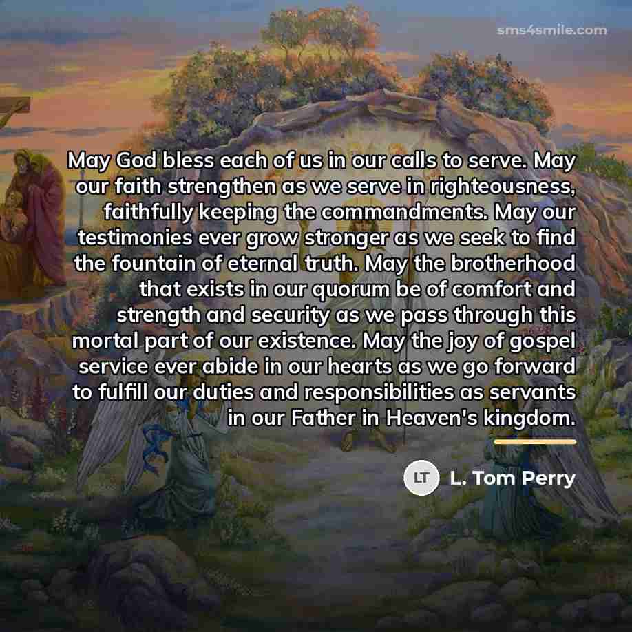 “May God bless each of us in our calls to…” quote by L. Tom Perry