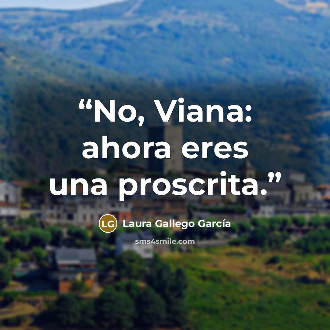 “No, Viana: ahora eres una proscrita.” quote by Laura Gallego García