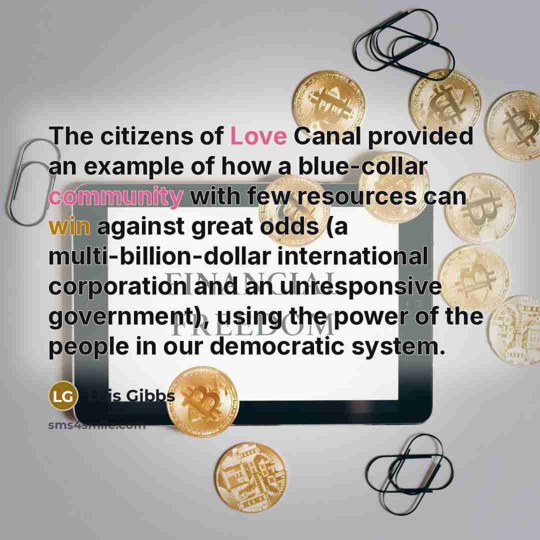 “The citizens of Love Canal provided an example of how…” quote by Lois Gibbs