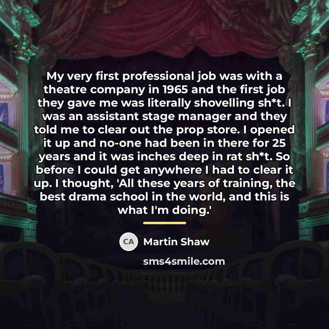 “My very first professional job was with a theatre company…” quote by Martin Shaw