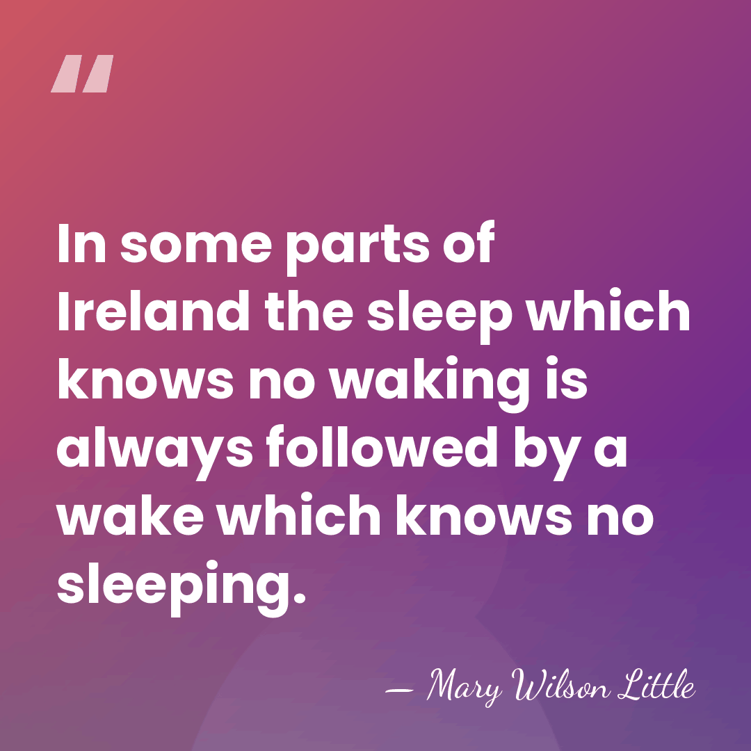 In some parts of Ireland the sleep which knows no waking is&hellip; - Mary Wilson Little