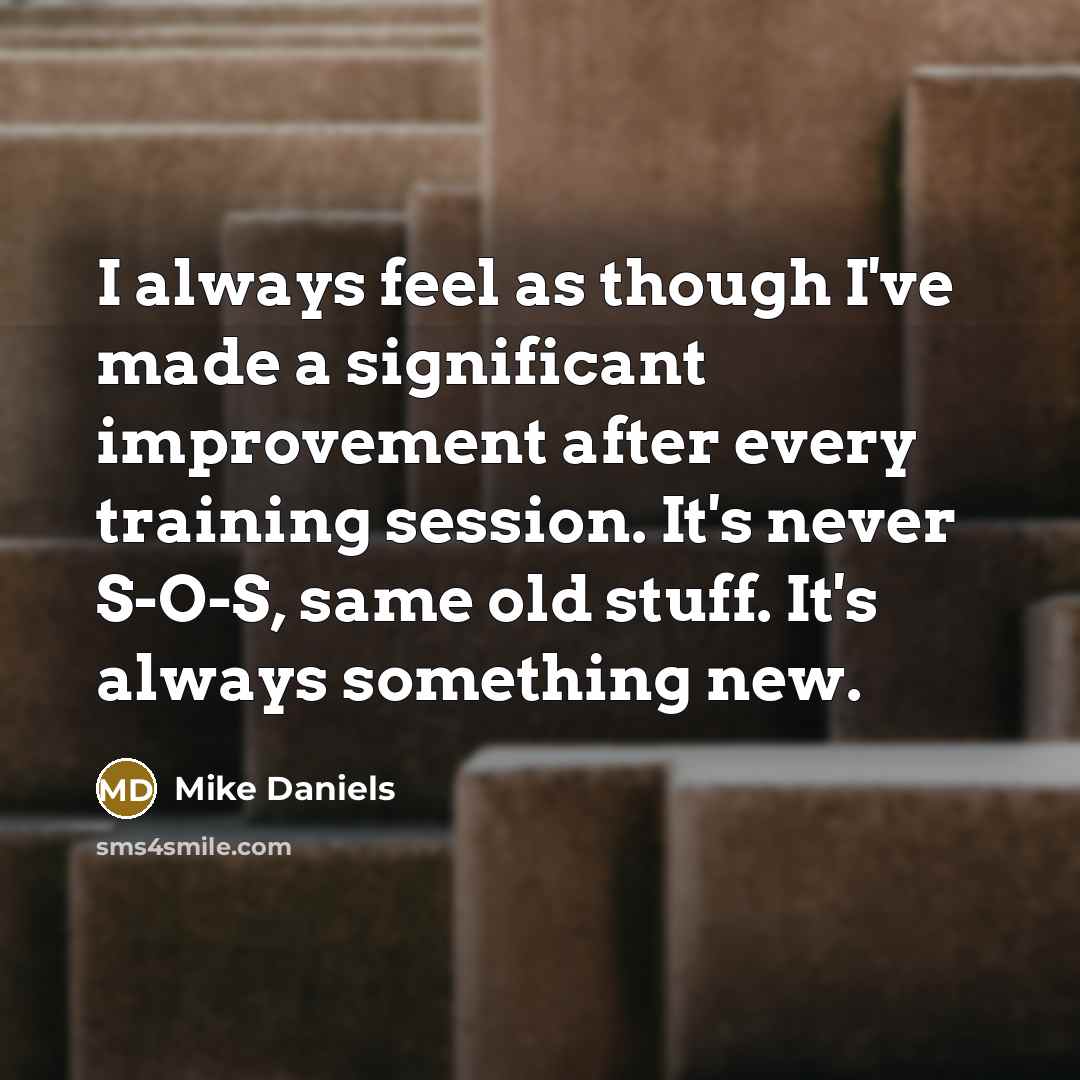 “I always feel as though I've made a significant improvement…” quote by Mike Daniels