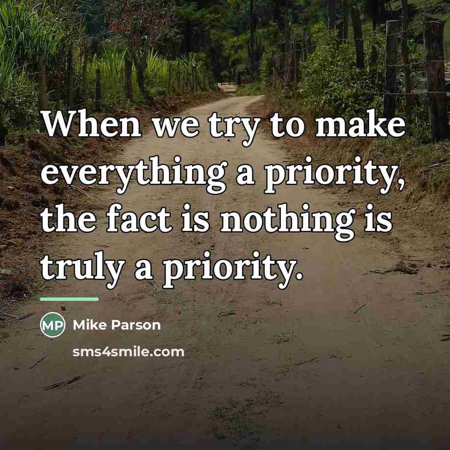 “When we try to make everything a priority, the fact…” quote by Mike Parson