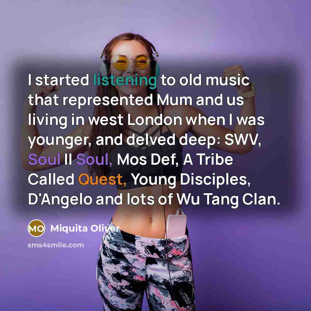 “I started listening to old music that represented Mum and…” quote by Miquita Oliver