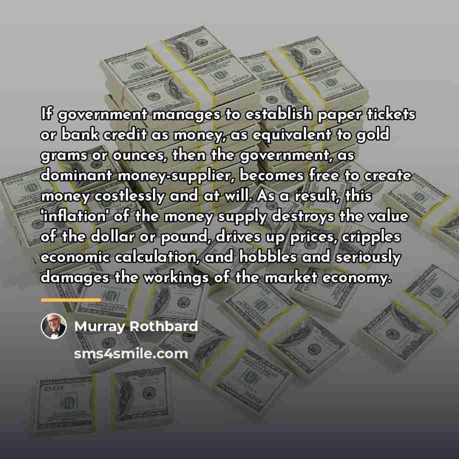 “If government manages to establish paper tickets or bank credit…” quote by Murray Rothbard