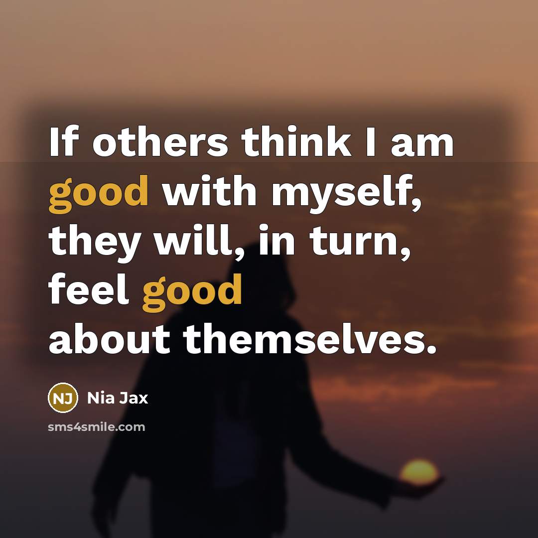 “If others think I am good with myself, they will, in turn, feel good about themselves.” quote by Nia Jax