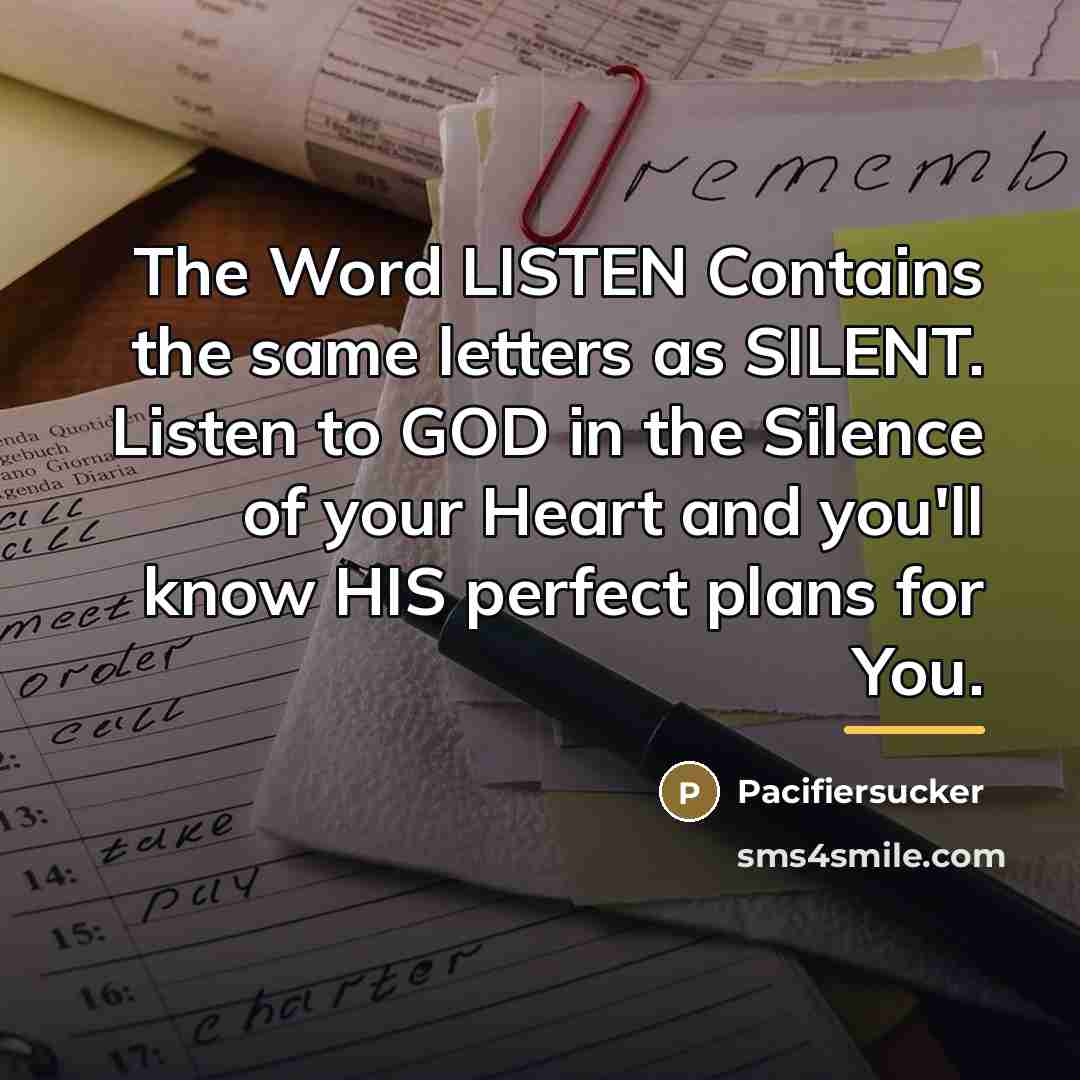 “The Word LISTEN Contains the same letters as SILENT. Listen…” quote by Pacifiersucker