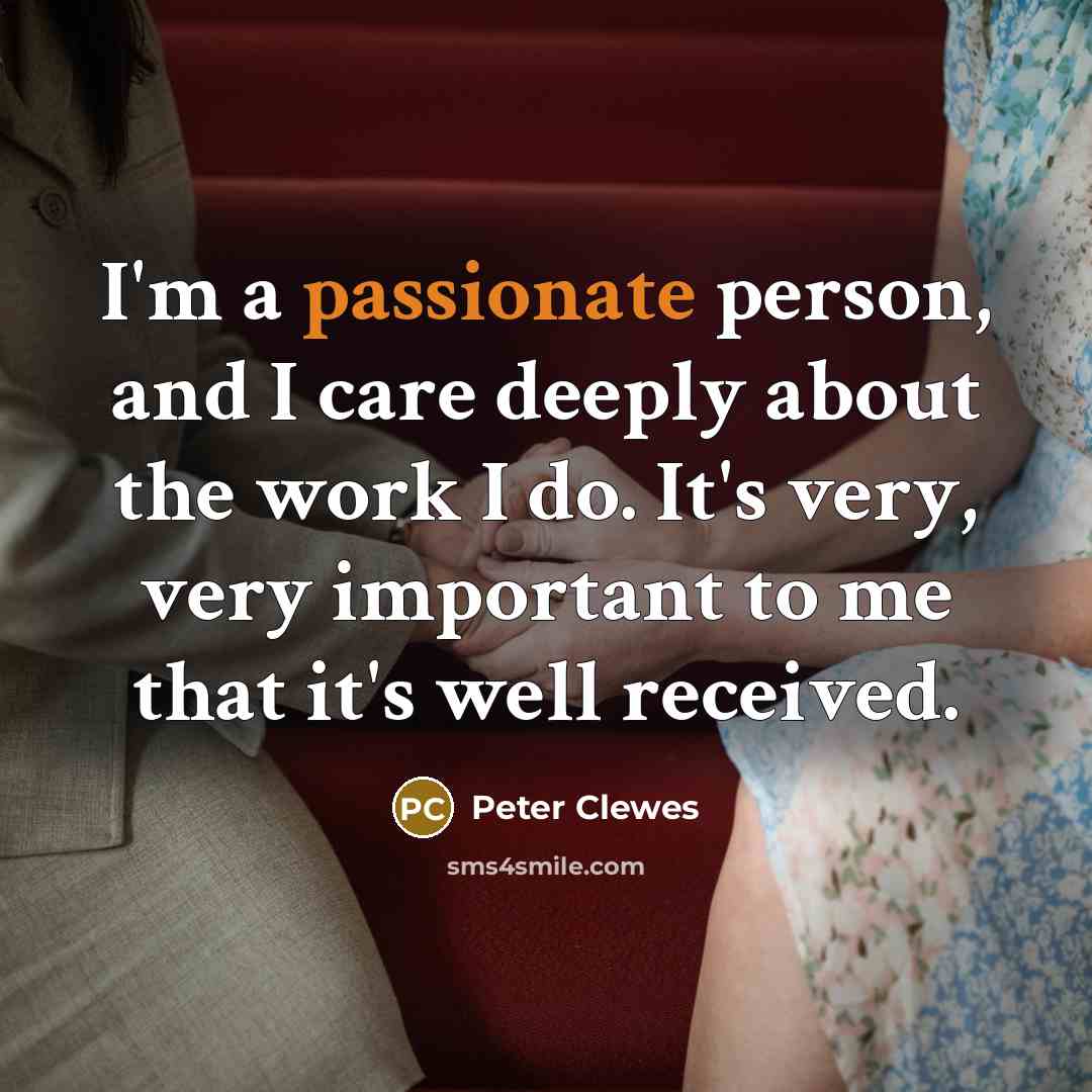 “I'm a passionate person, and I care deeply about the…” quote by Peter Clewes