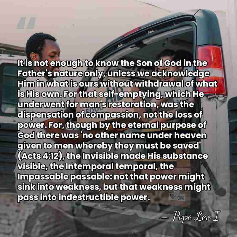 It is not enough to know the Son of God in the&hellip; - Pope Leo I