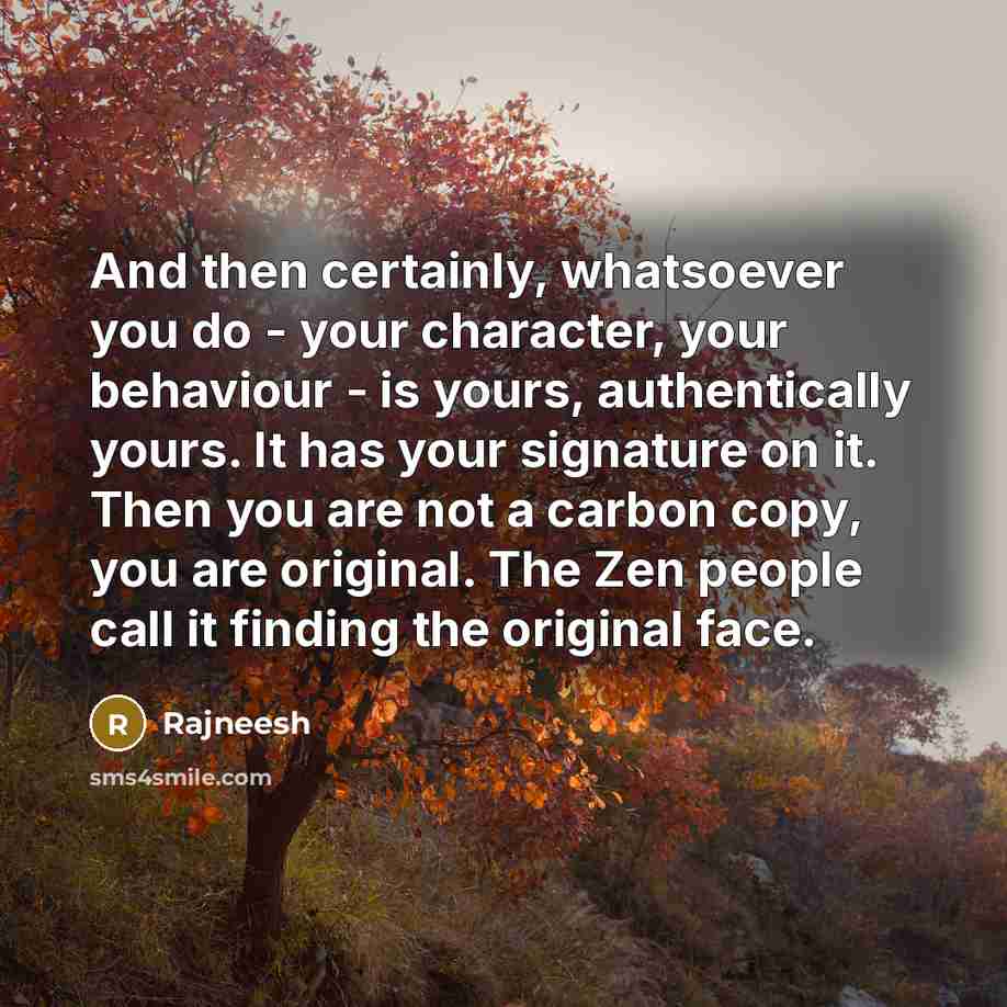 “And then certainly, whatsoever you do - your character, your…” quote by Rajneesh