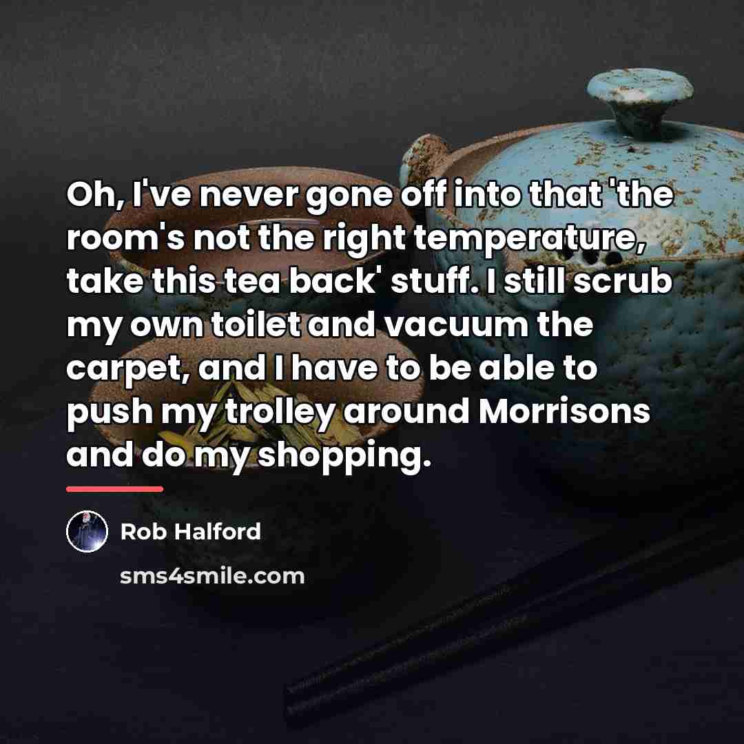 “Oh, I've never gone off into that 'the room's not…” quote by Rob Halford