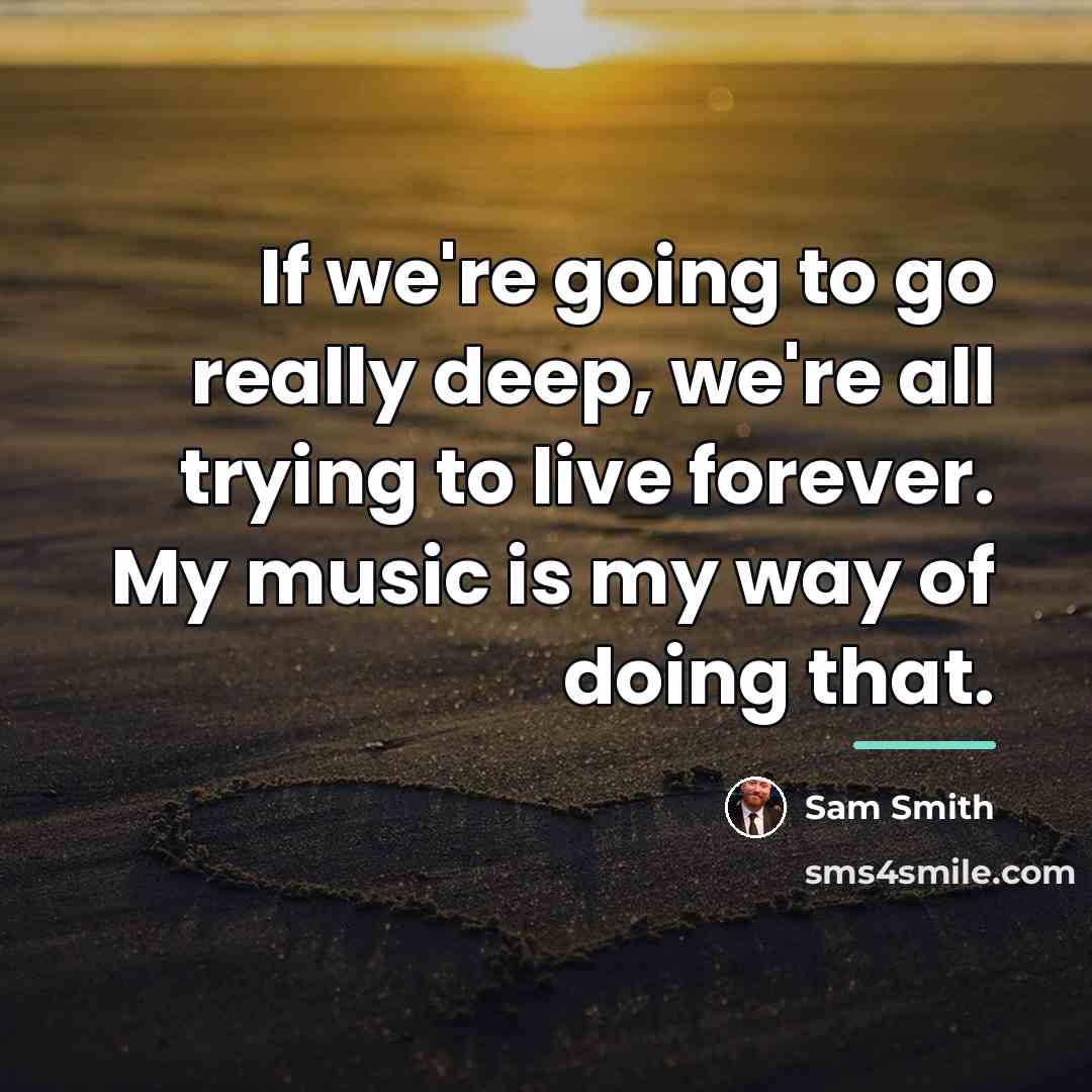 “If we're going to go really deep, we're all trying…” quote by Sam Smith