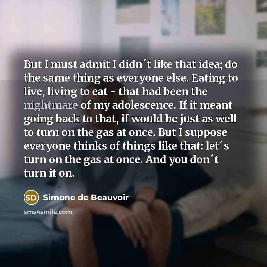 “But I must admit I didn´t like that idea; do…” quote by Simone de Beauvoir