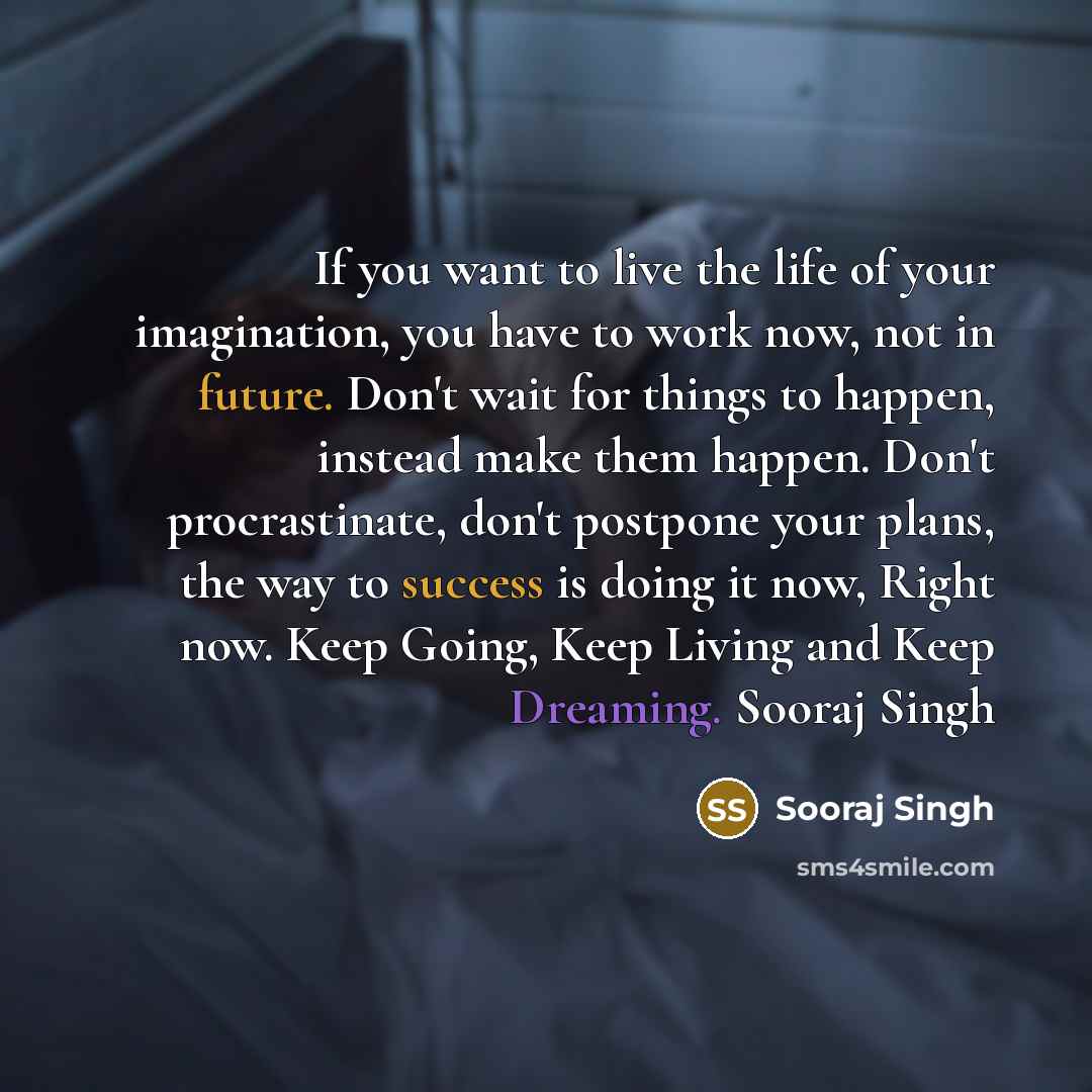 “If you want to live the life of your imagination,…” quote by Sooraj Singh