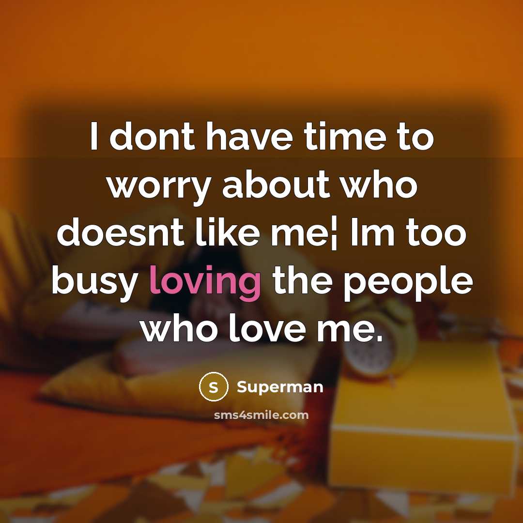 “I dont have time to worry about who doesnt like…” quote by Superman
