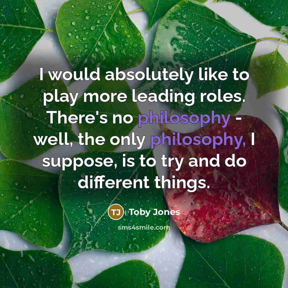 “I would absolutely like to play more leading roles. There's…” quote by Toby Jones