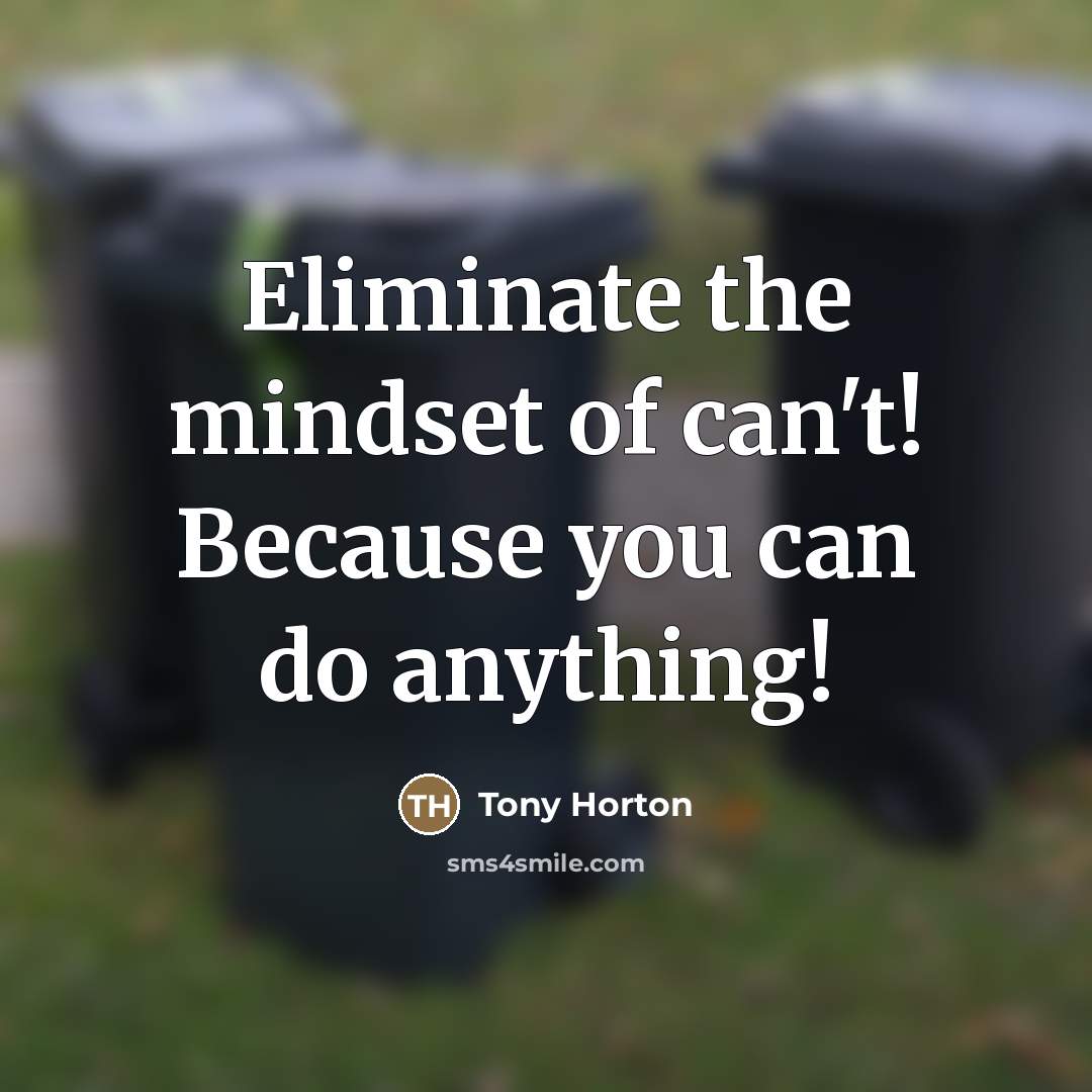 “Eliminate the mindset of can't! Because you can do anything!…” quote by Tony Horton