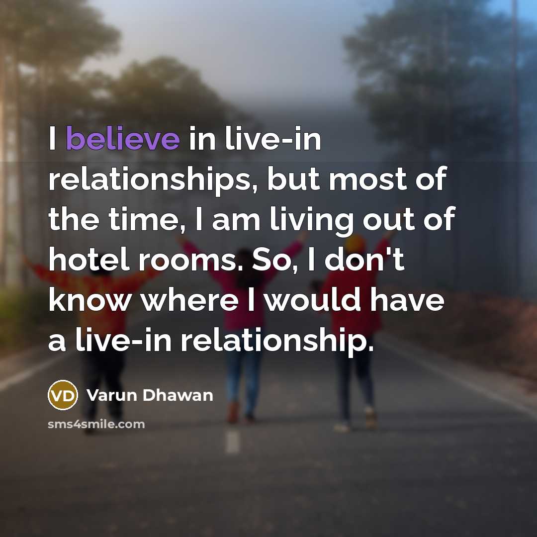 “I believe in live-in relationships, but most of the time,…” quote by Varun Dhawan