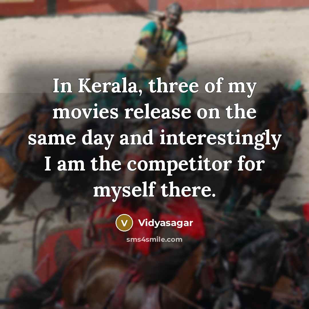 “In Kerala, three of my movies release on the same…” quote by Vidyasagar