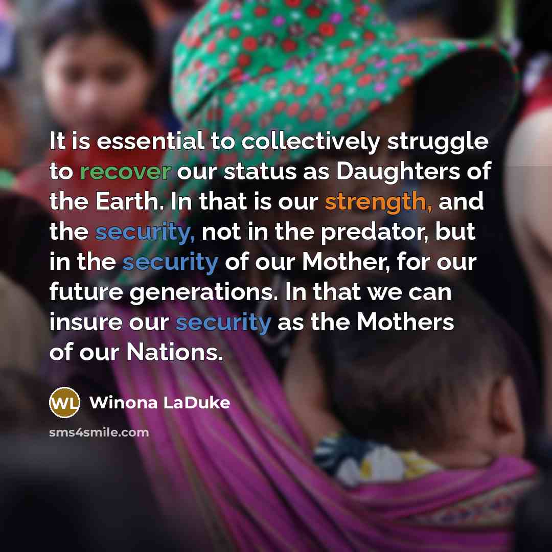“It is essential to collectively struggle to recover our status…” quote by Winona LaDuke