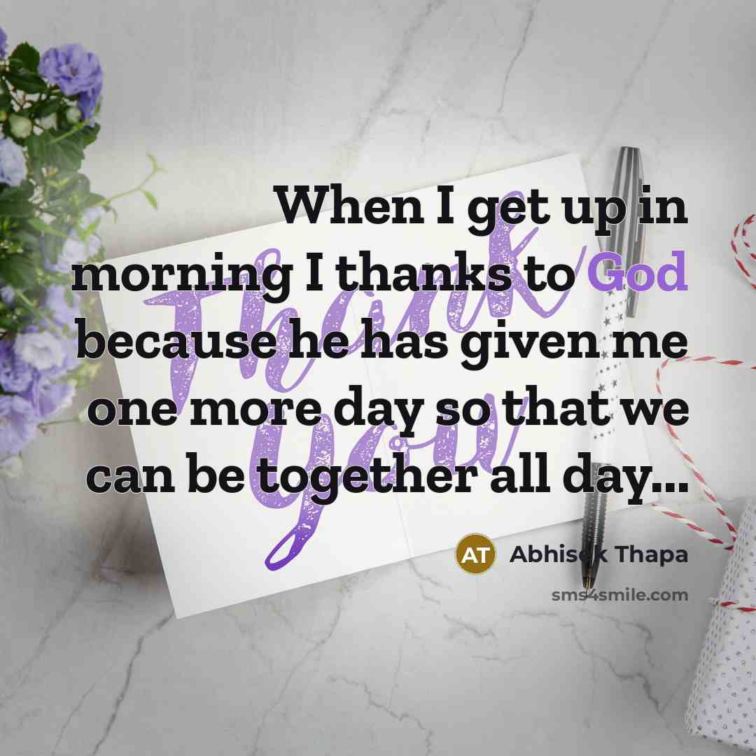 “When I get up in morning I thanks to God…” quote by Abhisek Thapa