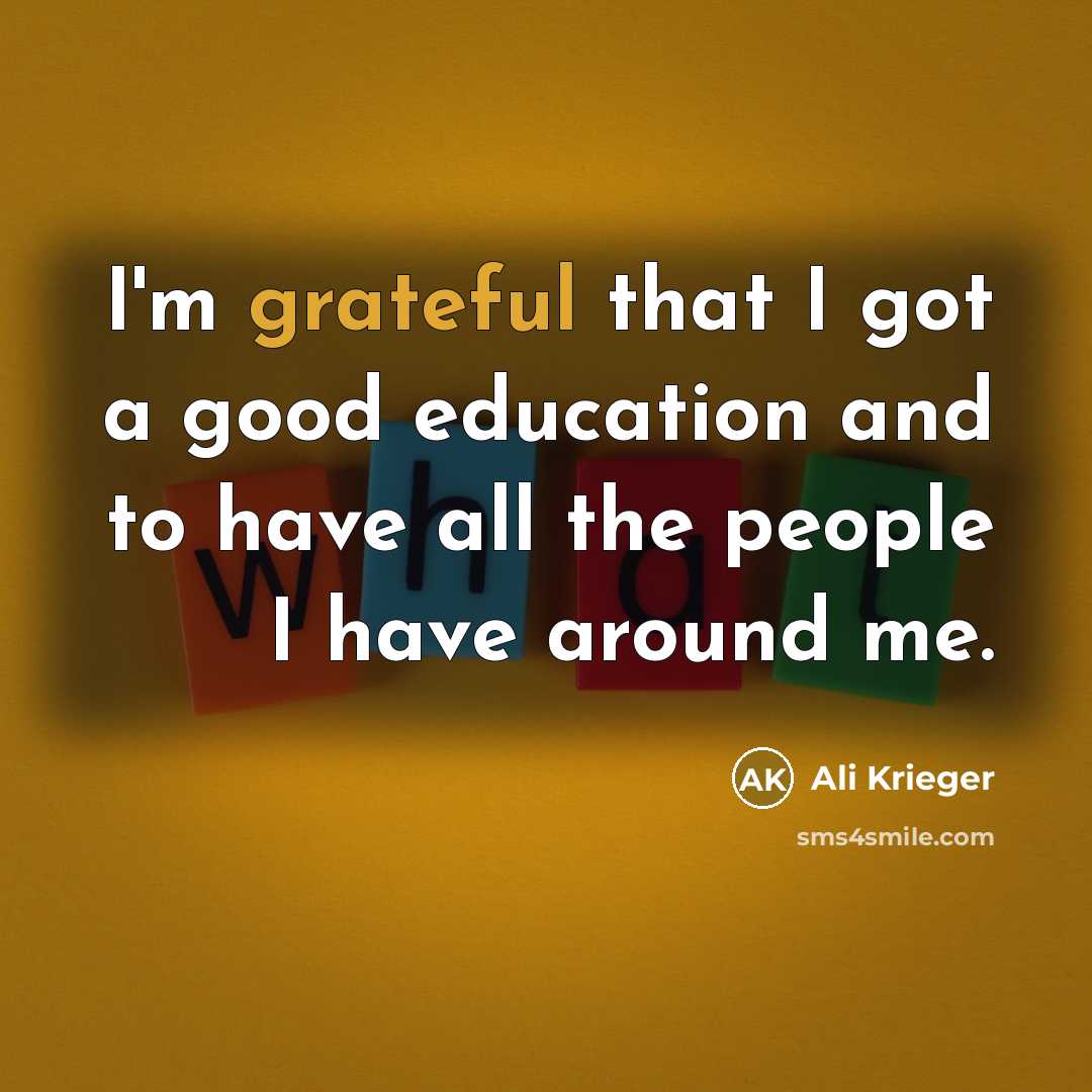 “I'm grateful that I got a good education and to…” quote by Ali Krieger