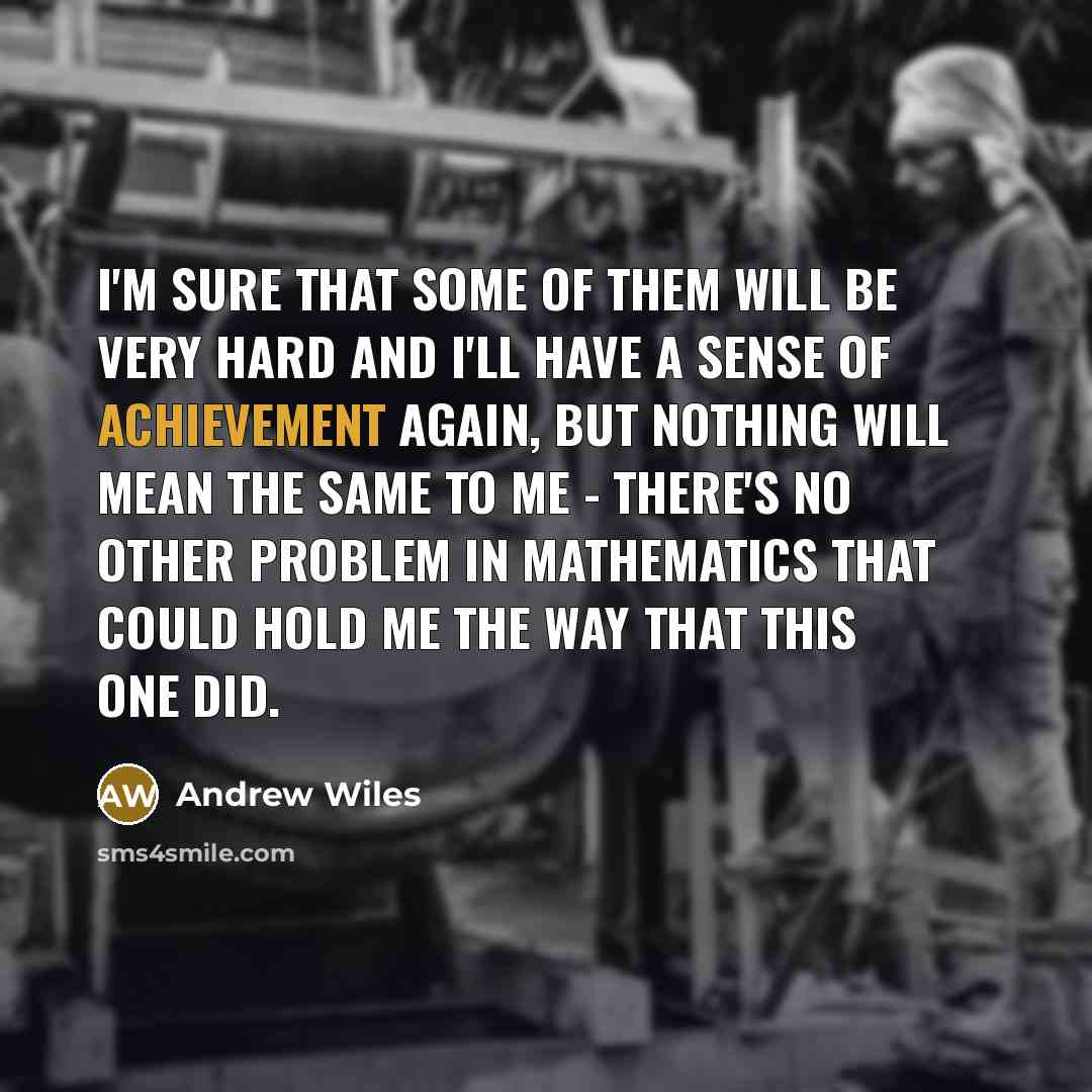 “I'm sure that some of them will be very hard…” quote by Andrew Wiles