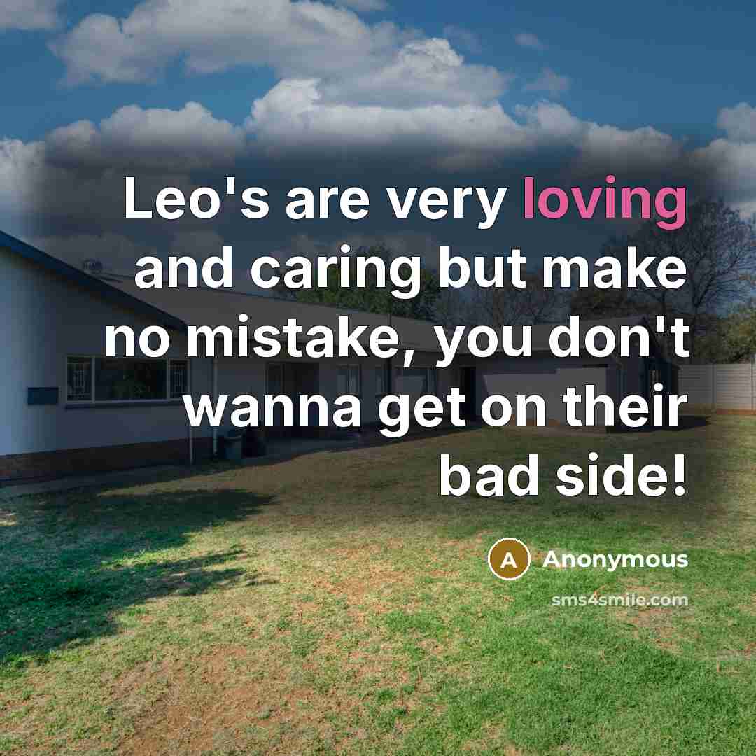 “Leo's are very loving and caring but make no mistake,…” quote by Anonymous