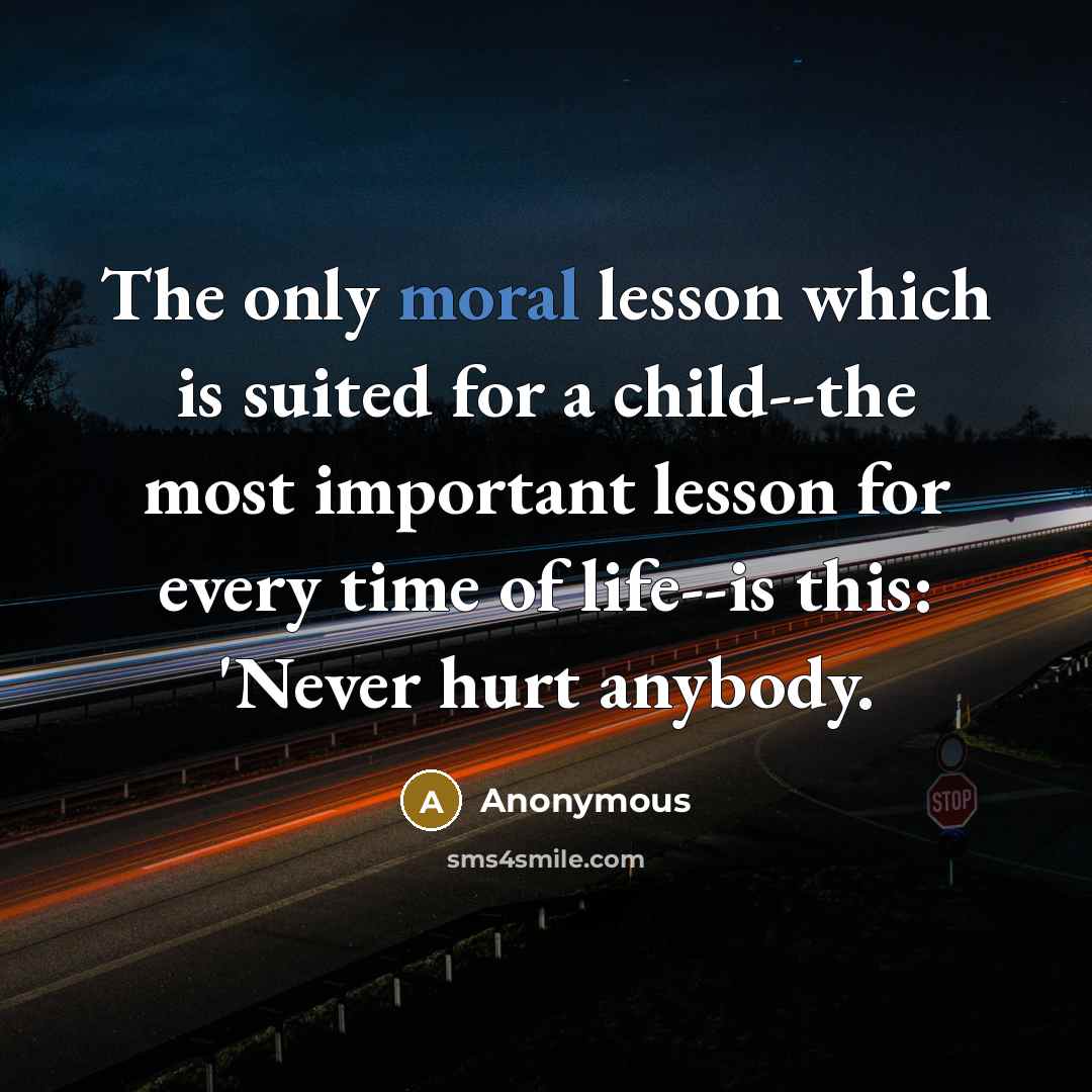 “The only moral lesson which is suited for a child--the…” quote by Anonymous