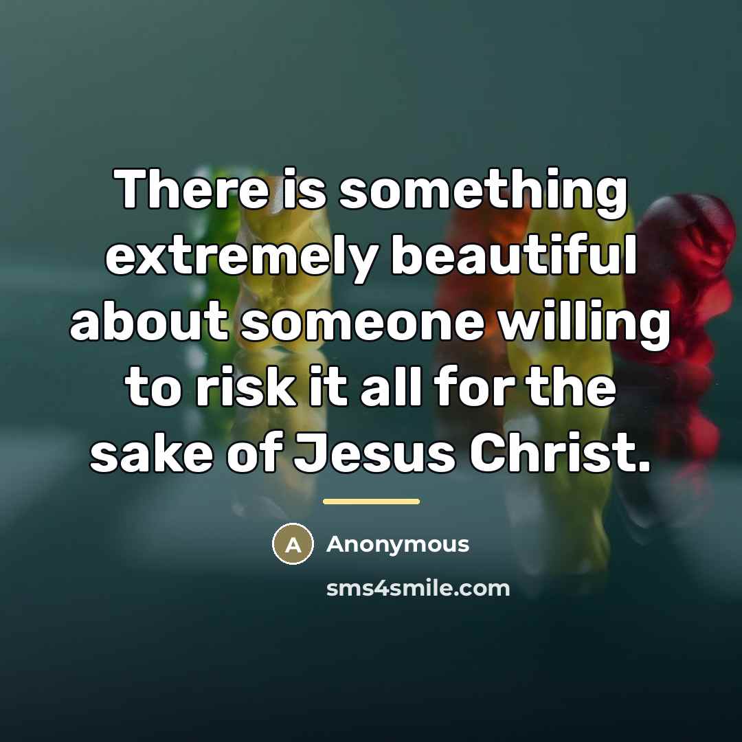 “There is something extremely beautiful about someone willing to risk…” quote by Anonymous
