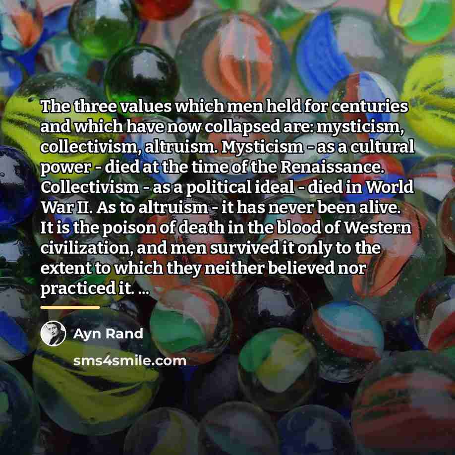 “The three values which men held for centuries and which…” quote by Ayn Rand