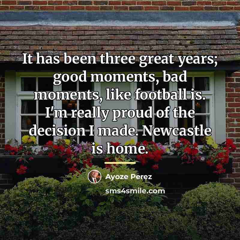 “It has been three great years; good moments, bad moments,…” quote by Ayoze Perez