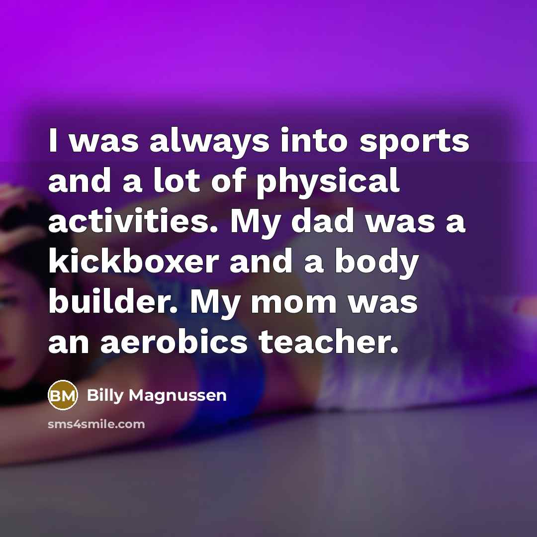 “I was always into sports and a lot of physical…” quote by Billy Magnussen