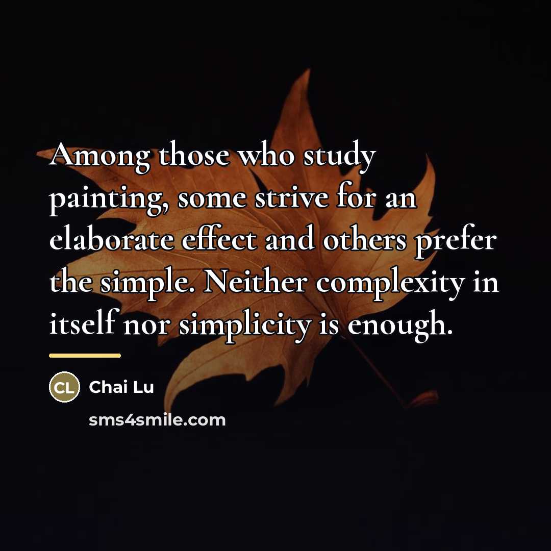 “Among those who study painting, some strive for an elaborate…” quote by Chai Lu