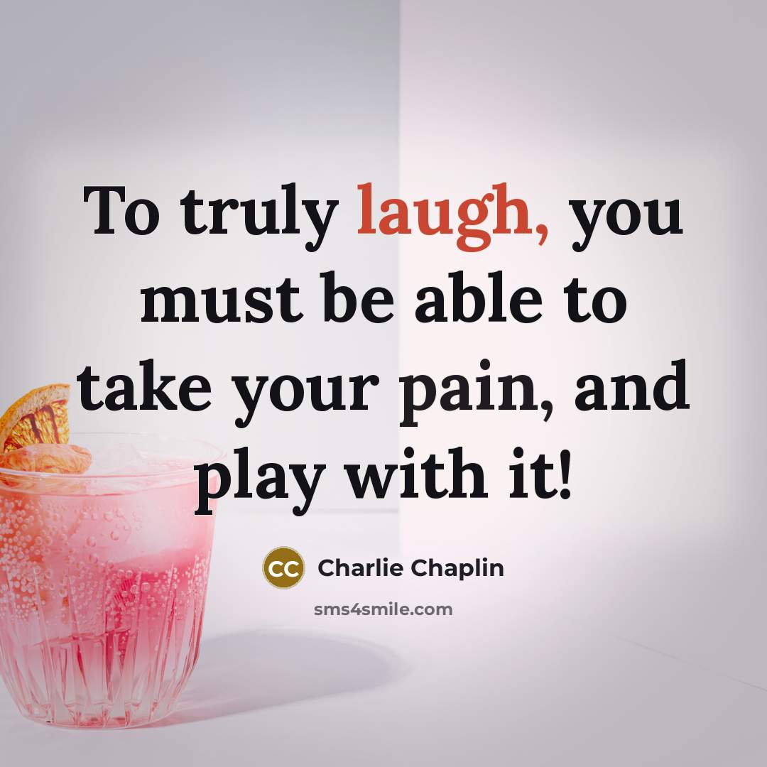 “To truly laugh, you must be able to take your…” quote by Charlie Chaplin