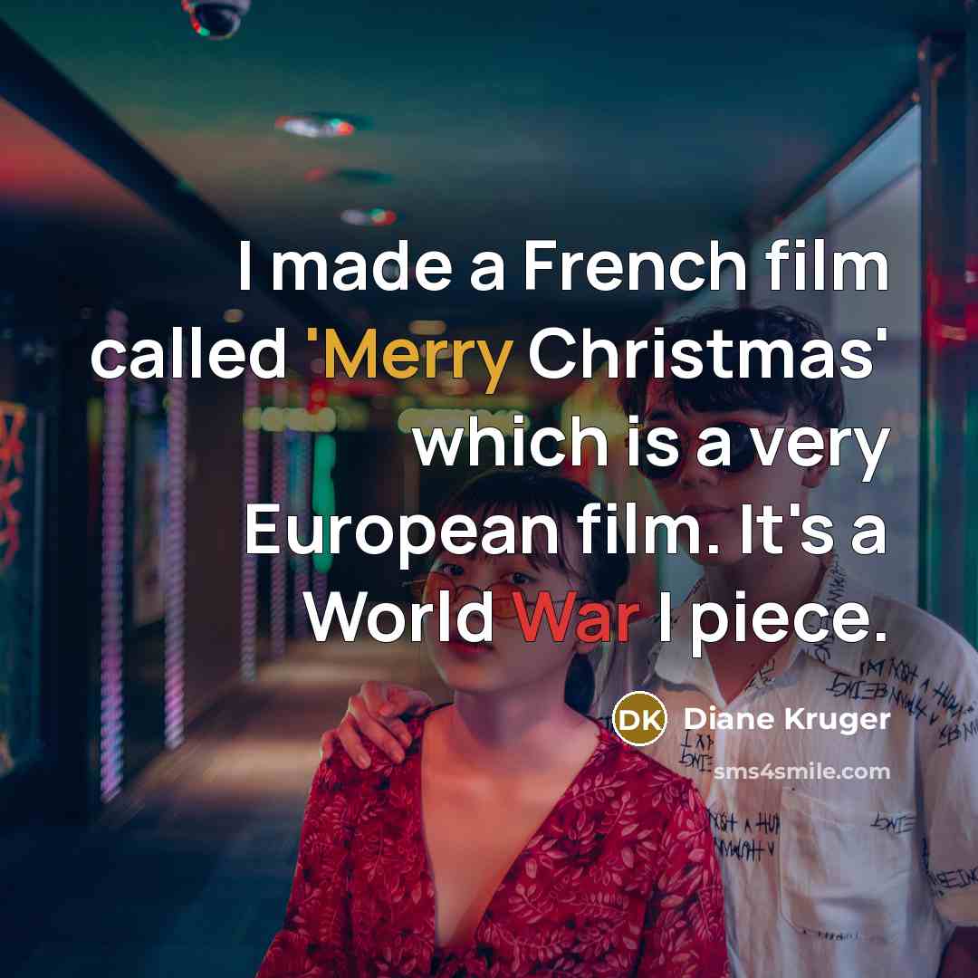 “I made a French film called 'Merry Christmas' which is…” quote by Diane Kruger