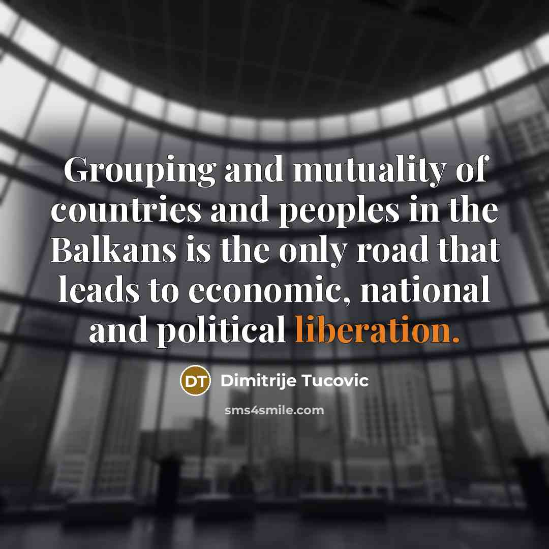 “Grouping and mutuality of countries and peoples in the Balkans…” quote by Dimitrije Tucovic