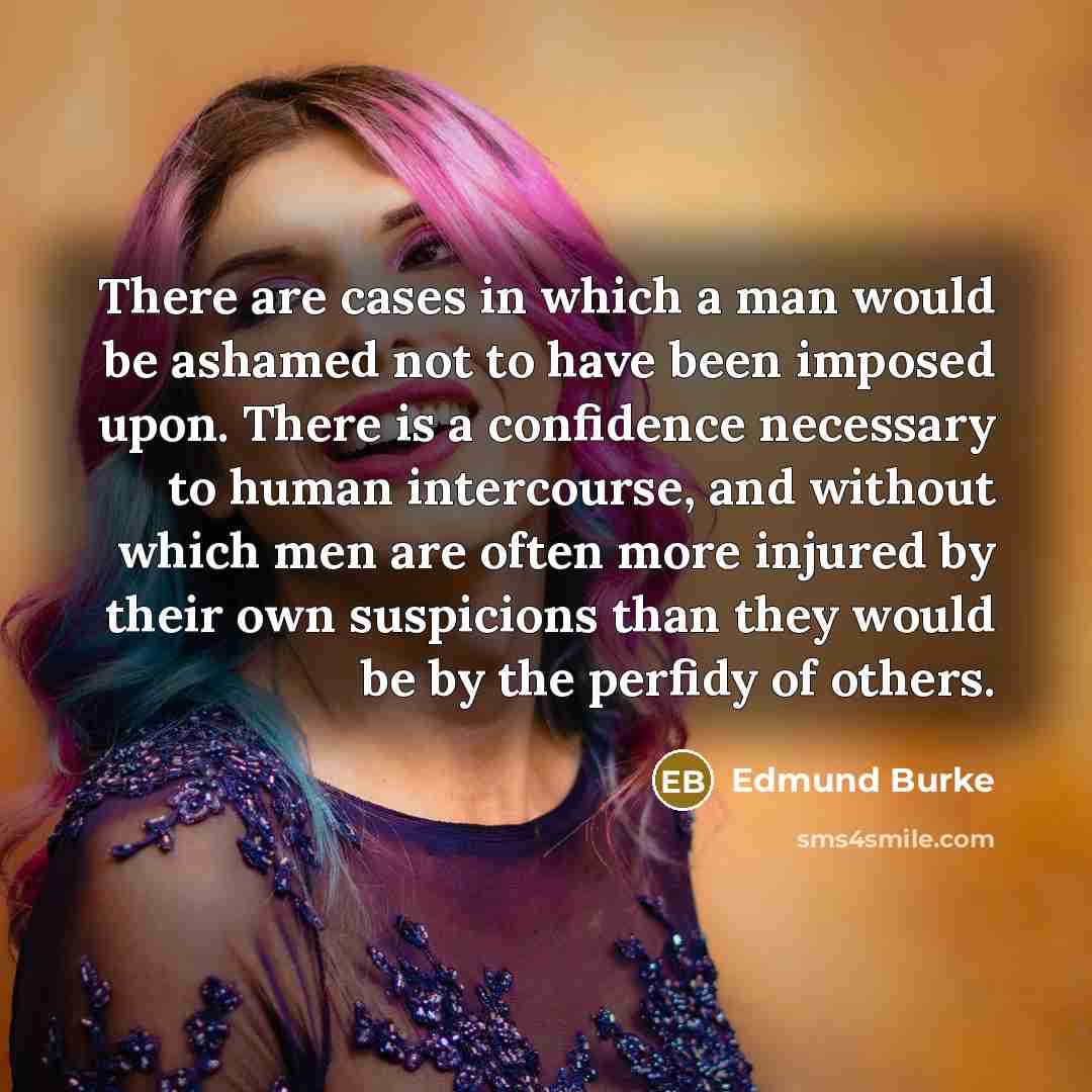 “There are cases in which a man would be ashamed…” quote by Edmund Burke
