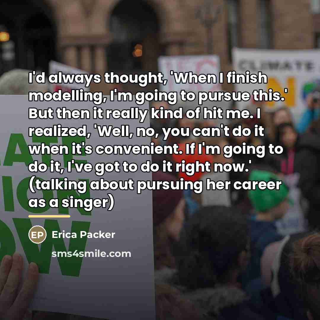 “I'd always thought, 'When I finish modelling, I'm going to…” quote by Erica Packer