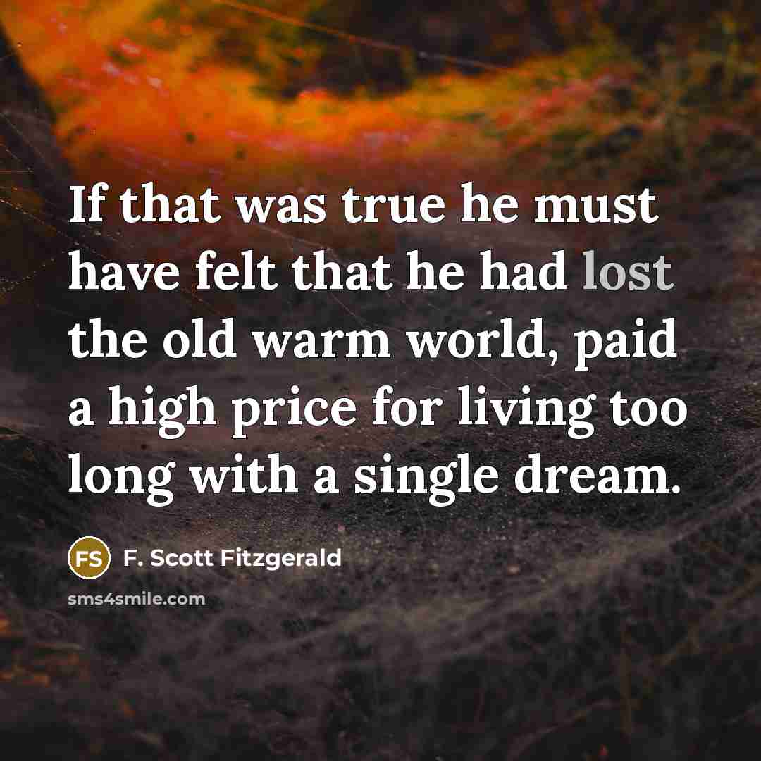 “If that was true he must have felt that he…” quote by F. Scott Fitzgerald