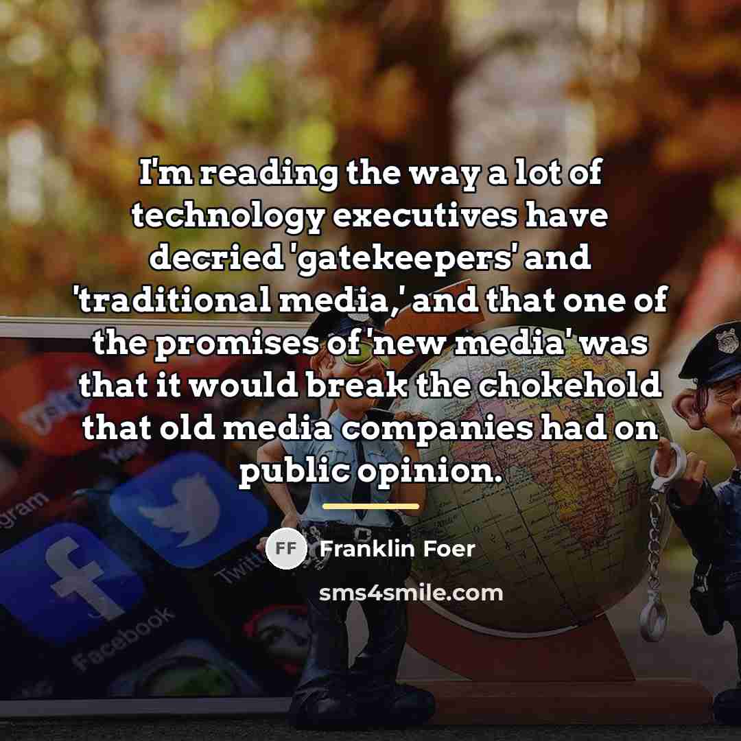 “I'm reading the way a lot of technology executives have…” quote by Franklin Foer