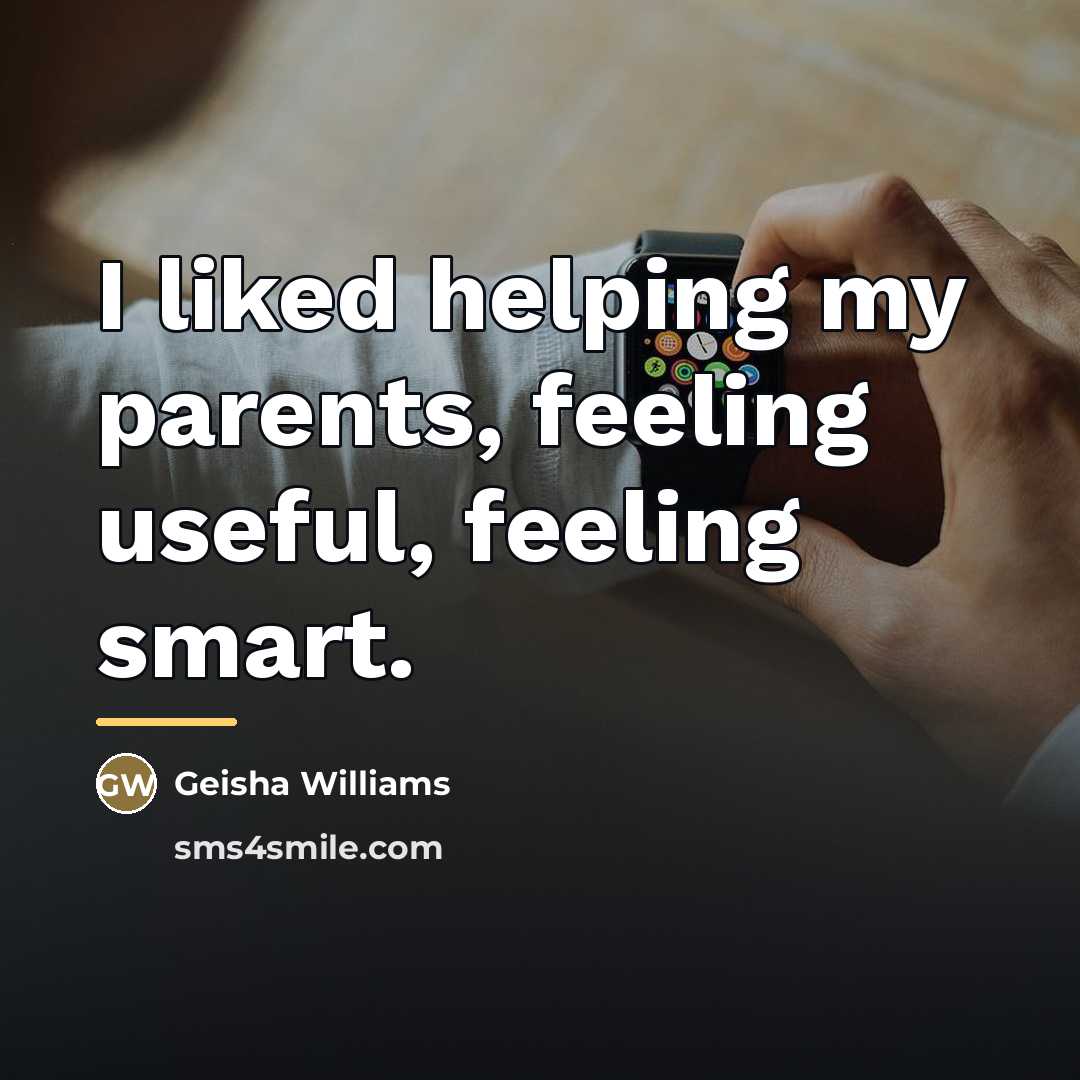 “I liked helping my parents, feeling useful, feeling smart.…” quote by Geisha Williams