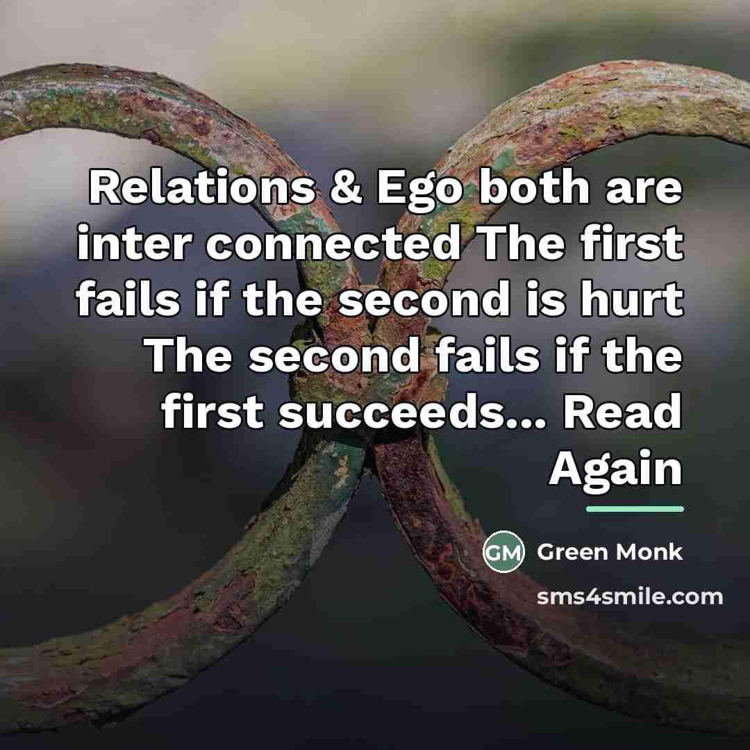 “Relations & Ego both are inter connected The first fails…” quote by Green Monk