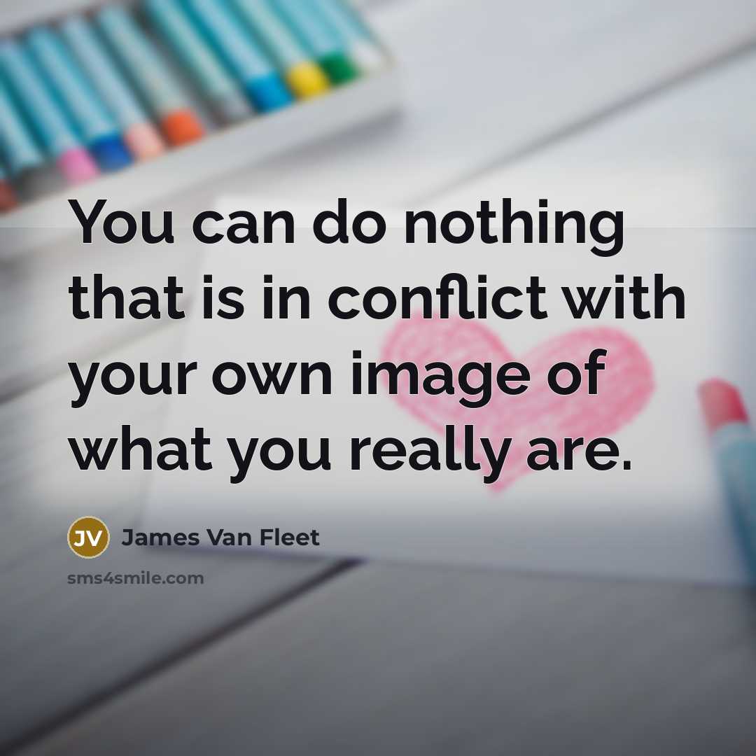 “You can do nothing that is in conflict with your…” quote by James Van Fleet